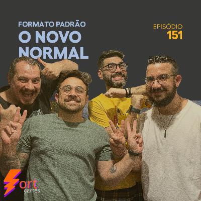 0151 – Formato Padrão: o novo normal