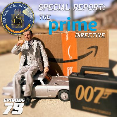 CIC Episode 75: Special Report: 007 The Prime Directive