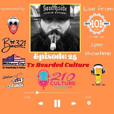 Ep. 25 Tx Bearded Culture part dos (Steve Perez)