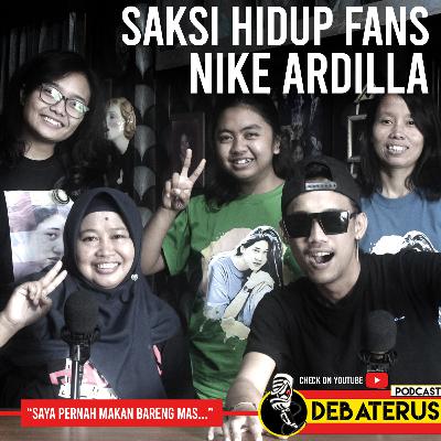 SAKSI HIDUP FANS NIKE ARDILLA - "Saya Pernah Makan Bareng Mas..."