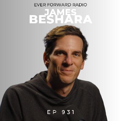 EFR 931: The Simple Philosophy That Will Help You Discover Your Purpose in Life with James Beshara