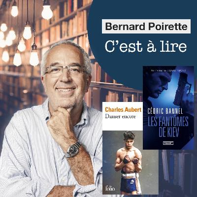 214. "Les fantômes de Kiev" de Cédric Bannel et "Danser encore" de Charles Aubert