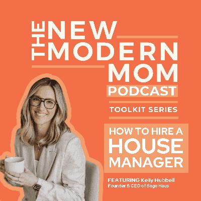 Toolkit Series: How to Hire a House Manager with Expert Kelly Hubbell of Sage Haus