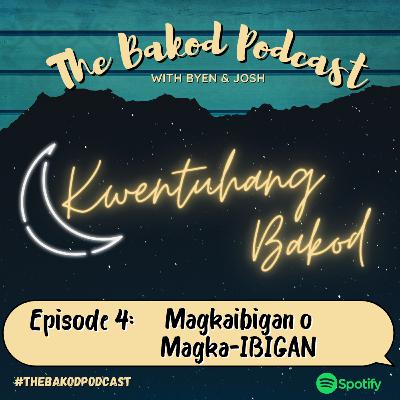 Episode 4: Magkaibigan o Magka-IBIGAN