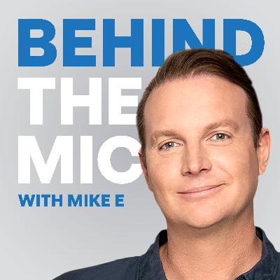 Welcome to Behind The Mic with Mike E