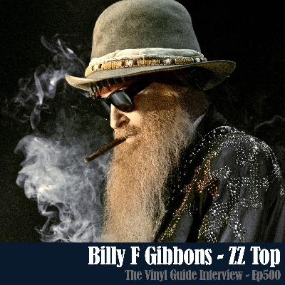 Ep500: Billy F Gibbons - Vinyl, Vintage Guitars, and Music History
