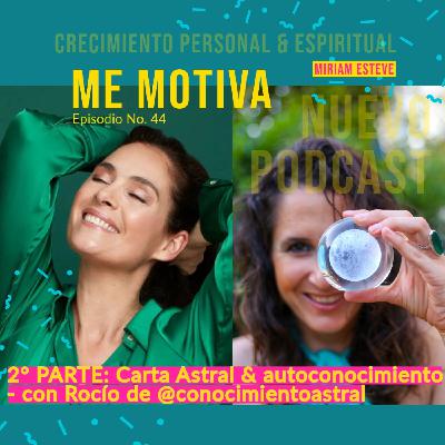 #44 – Carta Astral & autoconocimiento 2 – con Rocío de @conocimientoastral #44 – Carta Astral & autoconocimiento 2 – con Rocío de @conocimientoastral