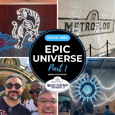 Universal Epic Universe, Part 1 - MOW #584