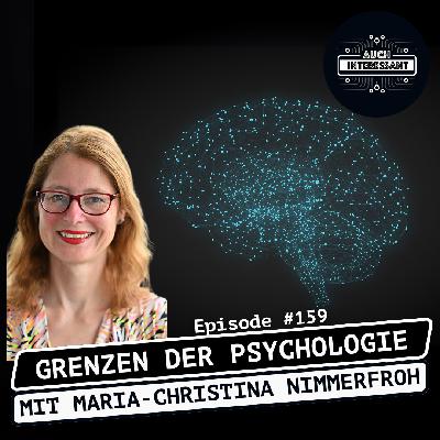 #159 Grenzen der Psychologie - mit Maria-Christina Nimmerfroh