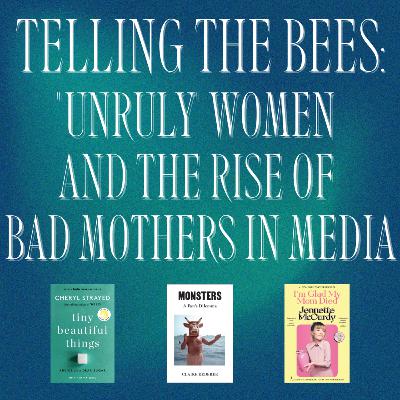 "Unruly" Women and the Rise of Bad Mothers in Media (+The White Lotus 304/LIB Reunion)