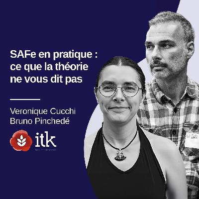 SAFe en pratique : ce que la théorie ne vous dit pas - Véronique Cucchi et Bruno Pinchedé #23