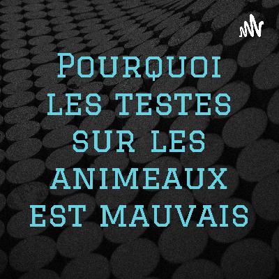 Pourquoi les testes sur les animeaux Pourquoi les testes sur les animeaux