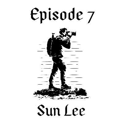 Episode 7 // Sun Lee