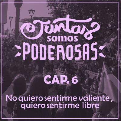 "No quiero sentirme valiente, quiero sentirme libre"