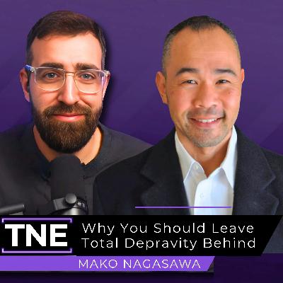 397. Why You Should Leave Total Depravity Behind with Mako Nagasawa