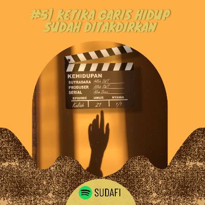 #5 | Ketika Garis Hidup Sudah Ditakdirkan #5 | Ketika Garis Hidup Sudah Ditakdirkan