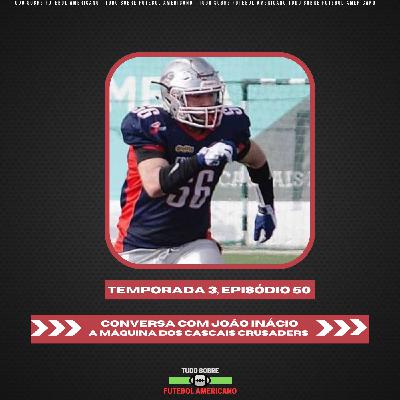 T3E50 - Conversa com João Inácio, a "máquina" dos Cascais Crusaders