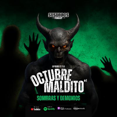Octubre Maldito #1 - Sombras y Demonios | Ep55