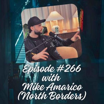 Episode #266 with Mike Amarico (North Borders)