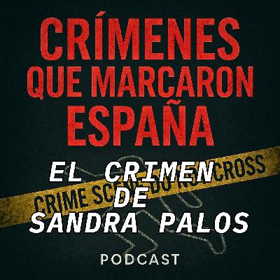 Cuatro monstruos. Una víctima. Un millón de firmas. El Crimen de Sandra Palos