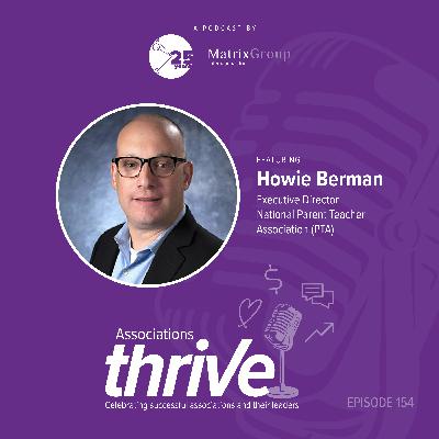 154. Howie Berman, ED of National PTA, on Volunteerism, Advocacy, and Belonging in School Communities