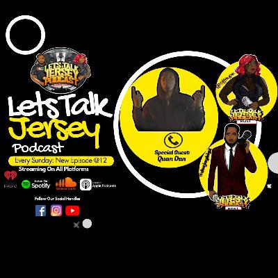 Lets Talk Jersey Podcast Episode #223 | Katch Eh Hat W/ Quan Dan