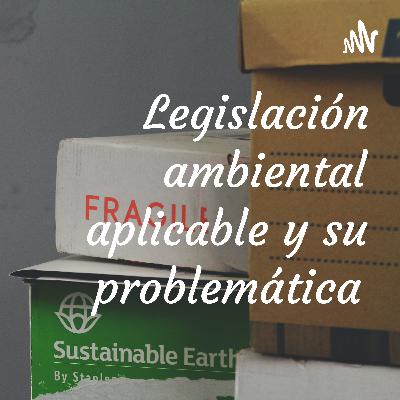 Podcast de legislación ambiental y problematica