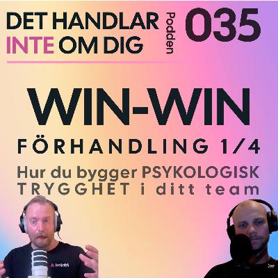 035. Win-Win Förhandlingar - Hur du skapar psykologisk trygghet i din grupp