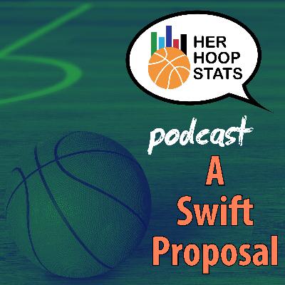 A Swift Proposal | The Her Hoop Stats Podcast
