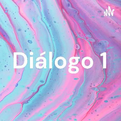 Diálogo 1 Diálogo 1