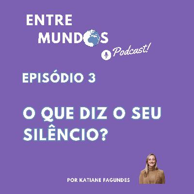 O que diz o seu Silêncio?