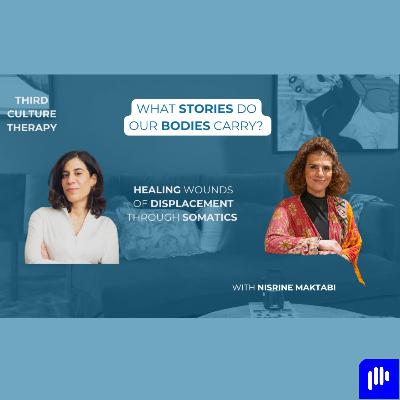 What stories do our bodies carry? Healing wounds of displacement through somatics work with Nisrine Maktabi What stories do our bodies carry? Healing wounds of displacement through somatics work with Nisrine Maktabi