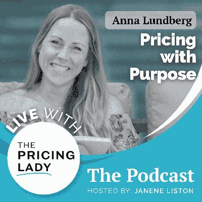 Pricing with Purpose: Building a Business That Works for You with Anna Lundberg