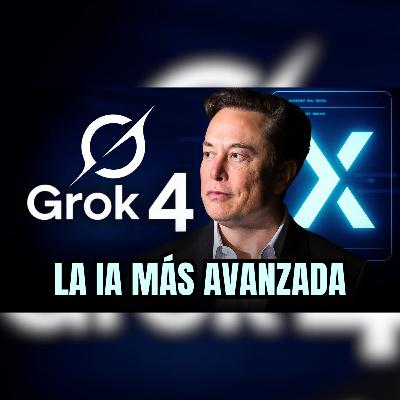 Grok 4: Elon Musk aplasta a sus rivales (Ep. 112)