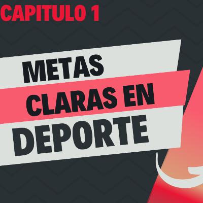 Cap1: Metas claras y realistas en el contexto deportivo