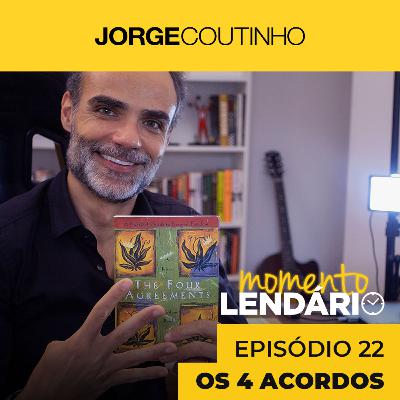 Momento Lendário ☀️ Episódio 22 - Os 4 Acordos