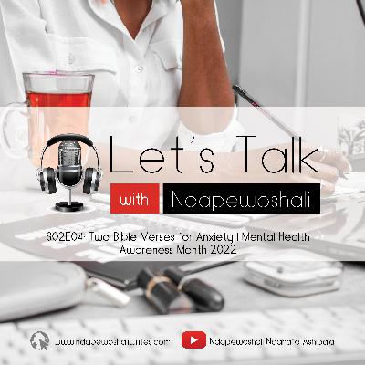 S02E04: Two Bible Verses for Anxiety | Mental Health Awareness Month 2022