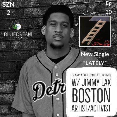 20: Escapar- A project with Clear Vision w/ Jimmy Lax Artist/Activist
