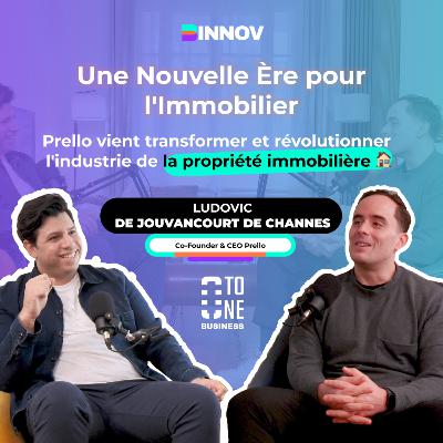 Révolution dans l'immobilier : Ludovic de Jouvacourt, co-fondateur de Prello ! 🚀