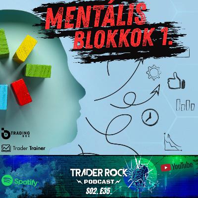 🟢Mentális Blokkok - 1. rész || FOREX - CRYPTO - TŐZSDE Podcast || S02E35
