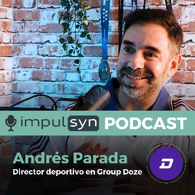Deporte, Oportunidades y Proyectos de Dirección Deportiva - Andrés Parada, Director Deportivo en Group DOZE