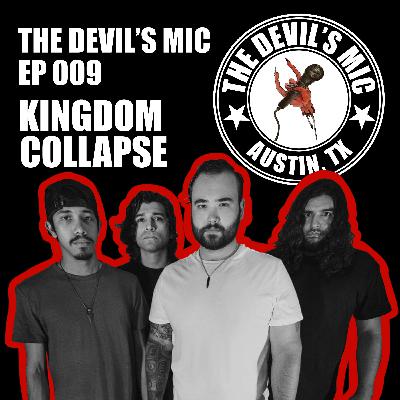 EP 009 | KINGDOM COLLAPSE Interview