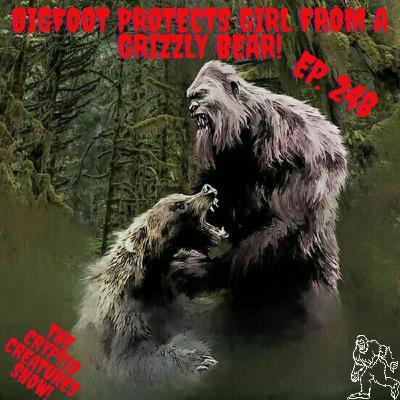 Bigfoot Protects Girl From a Grizzly Bear! EP. 248