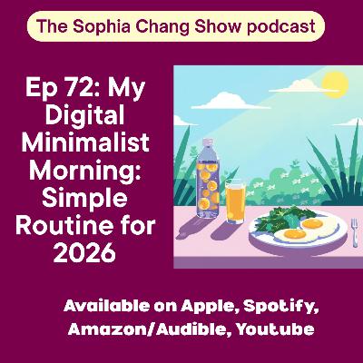 Ep 72: My Digital Minimalist Morning: Simple Routine for 2026 Ep 72: My Digital Minimalist Morning: Simple Routine for 2026