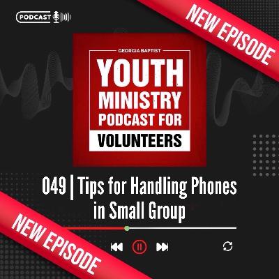 049 | Tips for Handling Phones in Small Group