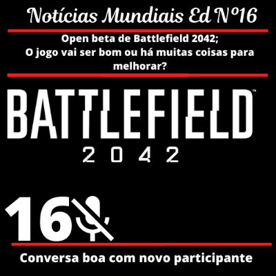 Notícias Mundiais Ep.16 Open beta de Battlefield 2042; O jogo vai ser bom ou há muitas coisas para melhorar? Notícias Mundiais Ep.16 Open beta de Battlefield 2042; O jogo vai ser bom ou há muitas coisas para melhorar?