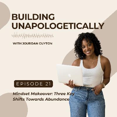 My Mindset Makeover: Three Key Shifts Towards Abundance