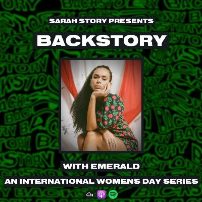BACKSTORY with Emerald BACKSTORY with Emerald