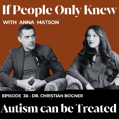 #38 - Dr. Christian Bogner: Autism can be Treated