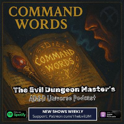 AD&D Rule Spotlight: Command Words for Magic Items AD&D Rule Spotlight: Command Words for Magic Items